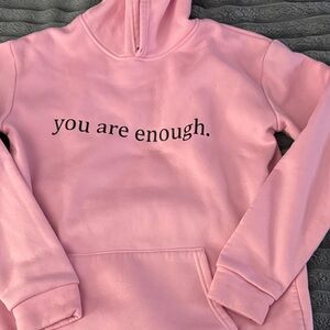 You Are Enough Pink Hoodie Sweatshirt